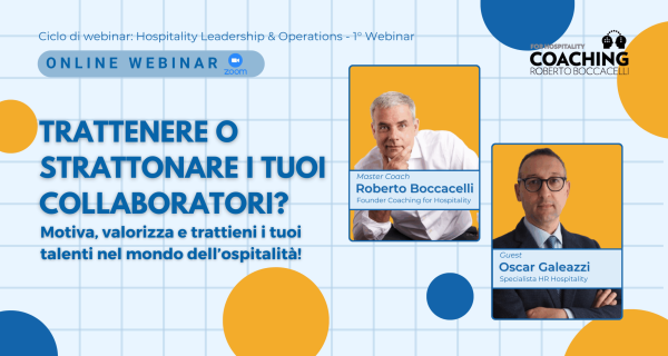 Trattenere o strattonare La leadership che ispira nel mondo dell’ospitalità - Coaching for Hospitality